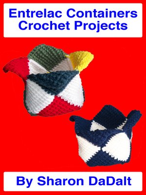 cover image of Entrelac Containers Crochet Projects